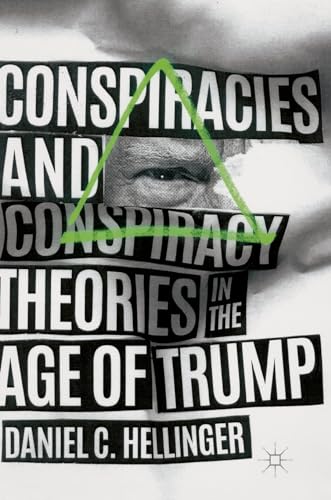 9783319981574: Conspiracies and Conspiracy Theories in the Age of Trump