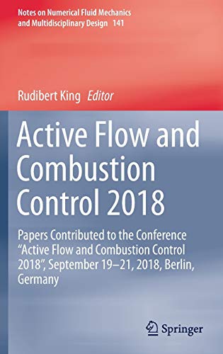 Stock image for Active Flow and Combustion Control 2018 : Papers Contributed to the Conference Active Flow and Combustion Control 2018, September 1921, 2018, Berlin, Germany for sale by Buchpark