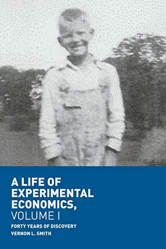 Imagen de archivo de A Life of Experimental Economics, Volume I: Forty Years of Discovery: 1 a la venta por WorldofBooks