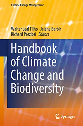 Beispielbild fr Handbook of Climate Change and Biodiversity (Climate Change Management) [Hardcover] Leal Filho, Walter; Barbir, Jelena and Preziosi, Richard zum Verkauf von SpringBooks