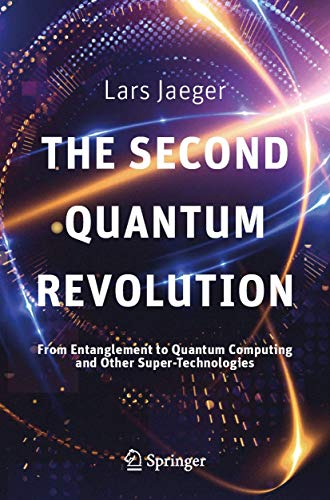 Beispielbild fr The Second Quantum Revolution : From Entanglement to Quantum Computing and Other Super-Technologies zum Verkauf von Blackwell's