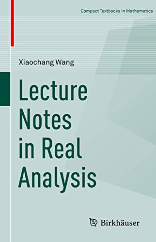 9783319989556: Lecture Notes in Real Analysis (Compact Textbooks in Mathematics)