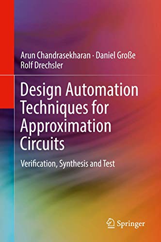 Stock image for Design Automation Techniques for Approximation Circuits: Verification, Synthesis and Test for sale by GF Books, Inc.