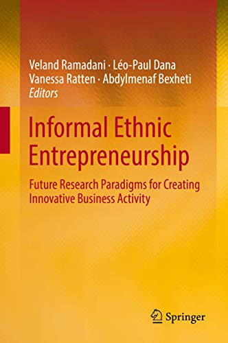 Stock image for Informal Ethnic Entrepreneurship: Future Research Paradigms for Creating Innovative Business Activity for sale by GF Books, Inc.