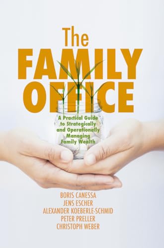 9783319990842: The Family Office: A Practical Guide to Strategically and Operationally Managing Family Wealth