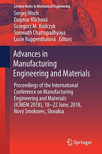 Stock image for Advances in Manufacturing Engineering and Materials: Proceedings of the International Conference on Manufacturing Engineering and Materials (ICMEM . (Lecture Notes in Mechanical Engineering) for sale by Buchmarie