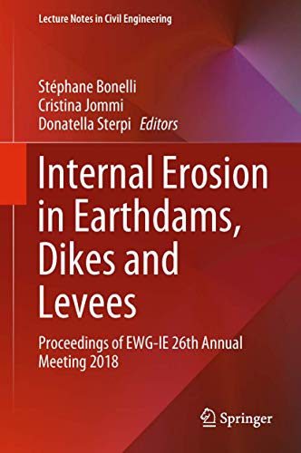 Beispielbild fr Internal Erosion in Earthdams, Dikes and Levees. Proceedings of EWG-IE 26th Annual Meeting 2018. zum Verkauf von Gast & Hoyer GmbH