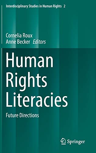 Beispielbild fr Human Rights Literacies: Future Directions (Interdisciplinary Studies in Human Rights, 2) zum Verkauf von SpringBooks