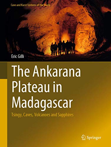 Beispielbild fr The Ankarana Plateau in Madagascar. Tsingy, Caves, Volcanoes and Sapphires. zum Verkauf von Gast & Hoyer GmbH