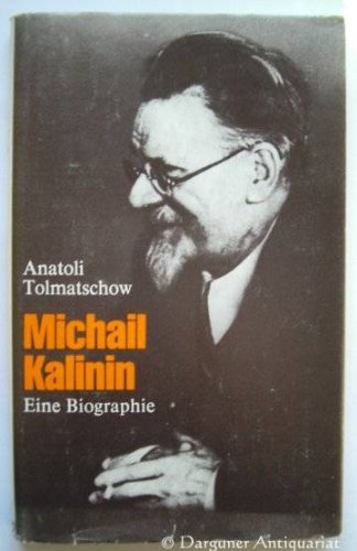 9783320006211: Michail Kalinin. Eine Biographie.