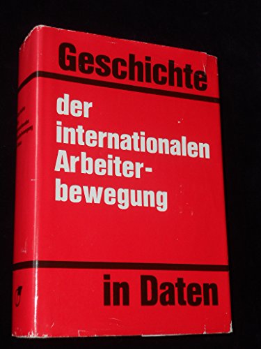 Stock image for Geschichte der internationalen Arbeiterbewegung in Daten for sale by NEPO UG