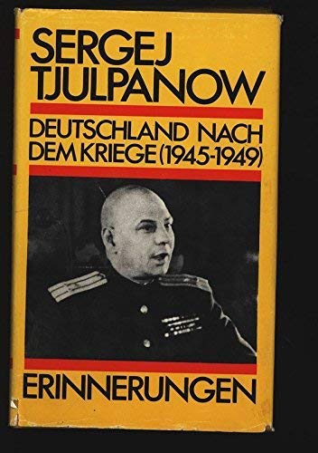 Beispielbild fr Deutschland nach dem Kriege (1945-1949) Erinnerungen eines Offiziers der Sowjetarmee zum Verkauf von Buchpark