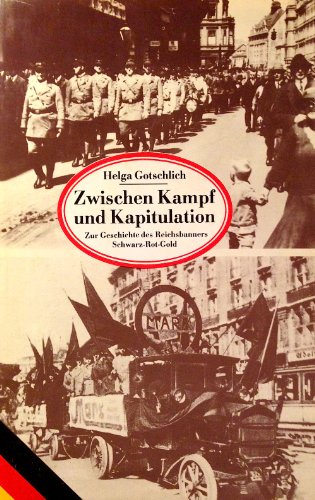Stock image for Zwischen Kampf und Kapitulation. Zur Geschichte des Reichsbanners Schwarz-Rot-Gold for sale by medimops