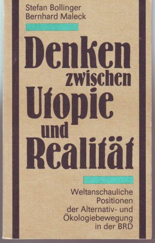 Denken zwischen Utopie und Realität