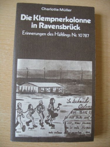 Stock image for Die Klempnerkolonne in Ravensbrck. Erinnerungen eines Hftlings Nr. 10787 for sale by PRIMOBUCH