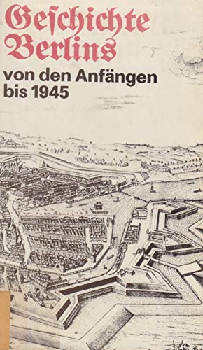 Beispielbild fr Geschichte Berlins von den Anfngen bis 1945 zum Verkauf von medimops
