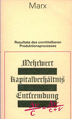 9783320009168: Resultate des unmittelbaren Produktionsprozesses. Sechstes Kapitel des ersten Bandes des "Kapitals". Entwurf 1863/1864