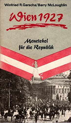 Beispielbild fr Wien 1927 : Menetekel fr die Republik. Schriftenreihe Geschichte zum Verkauf von Antiquariat Bader Tbingen