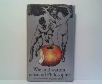 Stock image for Wie und warum entstand Philosophie in verschiedenen Regionen der Erde? for sale by medimops