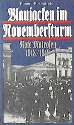 Imagen de archivo de Blaujacken im Novembersturm. Rote Matrosen 1918/1919 a la venta por medimops