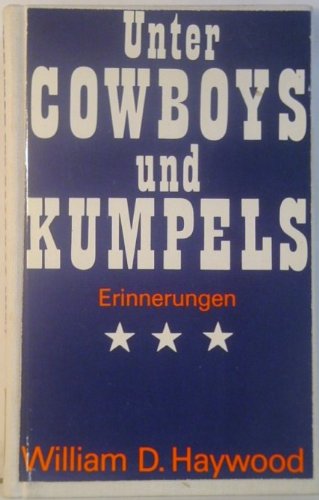 Imagen de archivo de Unter Cowboys und Kumpels. Erinnerungen eines amerikanischen Arbeiterfhrers a la venta por Sigrun Wuertele buchgenie_de