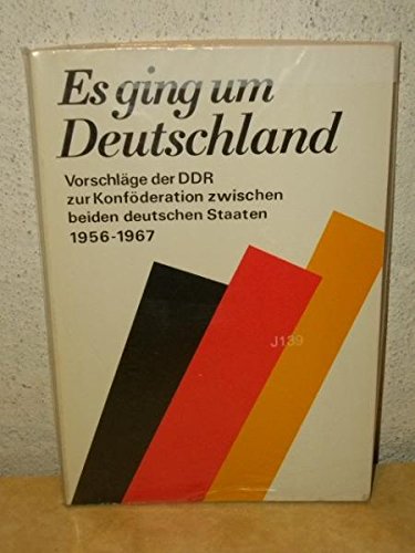 Beispielbild fr Es ging um Deutschland. Vorschlge der DDR zur Konfderation zwischen_beiden deutschen Staaten 1956 bis 1967. zum Verkauf von Bernhard Kiewel Rare Books