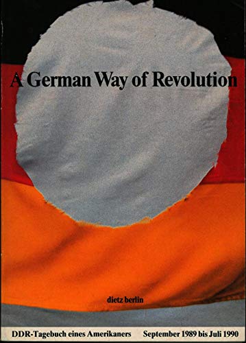 Imagen de archivo de A German way of Revolution. DDR-Tagebuch eines Amerikaners a la venta por medimops