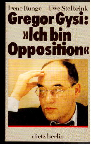 Stock image for Gregor Gysi: Ich bin Opposition. Zwei Gesprche mit Gregor Gysi for sale by Versandantiquariat Felix Mcke