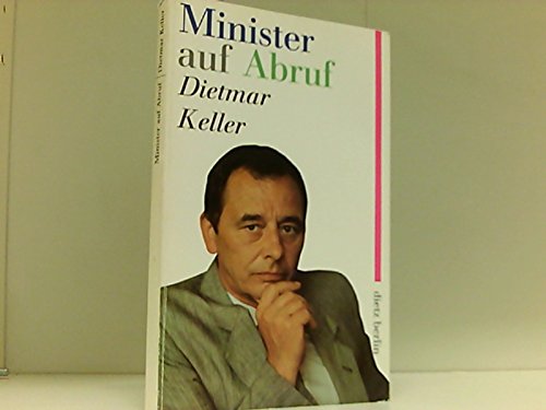 Minister auf Abruf: MoÌˆglichkeiten und Grenzen von 121 Tagen im Amt (German Edition) (9783320017231) by Keller, Dietmar