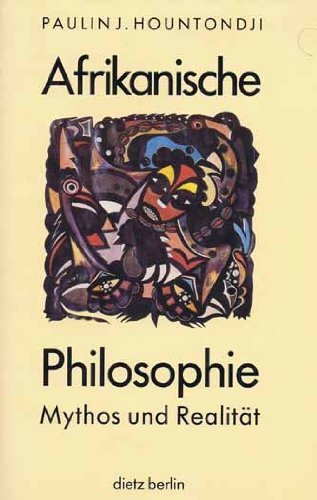 Afrikanische Philosophie. Mythos und Realität. - Hountondji, Paulin Jidenu; Neugebauer, Christian; Hoffmann, Gerd-Rüdiger.