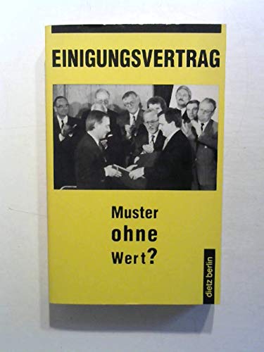 Imagen de archivo de Einigungsvertrag - Muster ohne Wert? a la venta por antiquariat rotschildt, Per Jendryschik