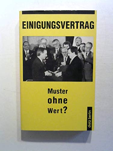 Stock image for Einigungsvertrag - Muster ohne Wert? for sale by antiquariat rotschildt, Per Jendryschik