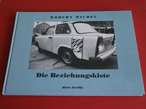 Die Beziehungskiste: Ein Autobuch fuÌˆr Menschennarren (German Edition) (9783320018887) by Michel, Robert