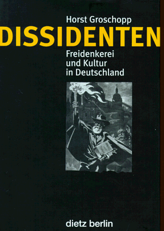 Dissidenten. Freidenkerei und Kultur in Deutschland Freidenkerei und Kultur in Deutschland - Von Horst Groschopp. Berlin 1997.
