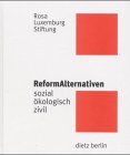Reformalternativen. sozial - ökologisch - zivil.,