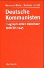 Deutsche Kommunisten : biographisches Handbuch 1918 bis 1945. Andreas Herbst