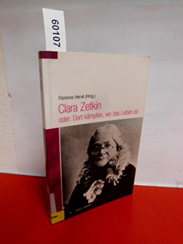 Imagen de archivo de Clara Zetkin oder: Dort kmpfen, wo das Leben ist a la venta por medimops