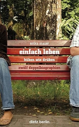 Einfach leben - hüben wie drüben zwölf Doppelbiographien / Erika Maier - Maier, Erika