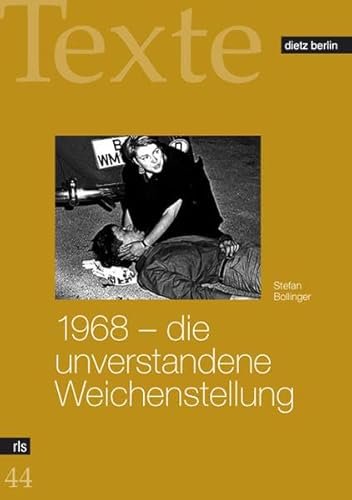 1968 - die unverstandene Weichenstellung; (9783320021382) by Stefan Bollinger