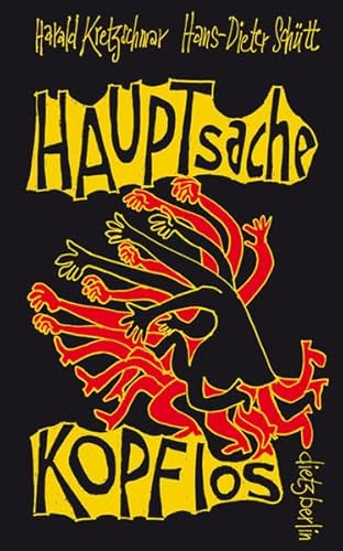 HAUPTsache KOPFlos - Hans-Dieter Schütt Harald Kretzschmar