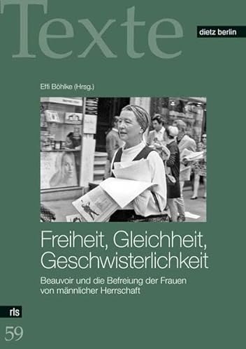 Stock image for Freiheit, Gleichheit, Geschwisterlichkeit: Beauvoir und die Befreiung der Frauen von mnnlicher Herrschaft for sale by medimops