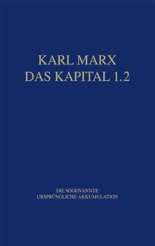 9783320022099: Das Kapital 1.2: Die sogenannte ursprngliche Akkumulation