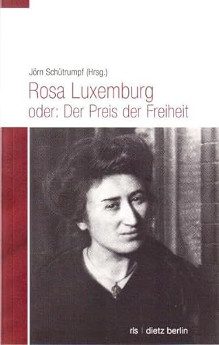 Beispielbild fr Rosa Luxemburg oder: Der Preis der Freiheit zum Verkauf von Green Street Books