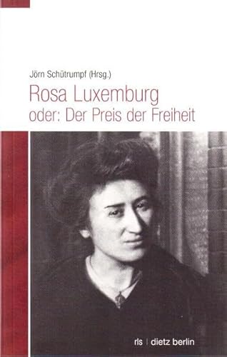 Stock image for Rosa Luxemburg oder: Der Preis der Freiheit for sale by Green Street Books