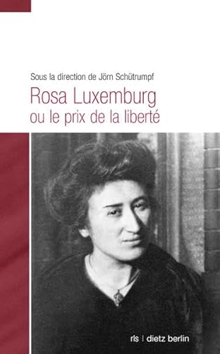 Beispielbild fr Schtrumpf, J: Rosa Luxemburg ou le prix de la libert zum Verkauf von Ammareal