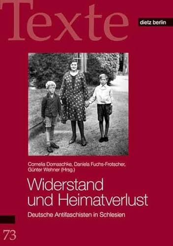 Beispielbild fr Widerstand und Heimatverlust: Deutsche Antifaschisten in Schlesien (Texte der Rosa-Luxemburg-Stiftung) zum Verkauf von medimops