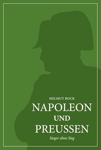 9783320023003: Napoleon und Preuen: Sieger ohne Sieg