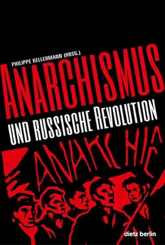 Anarchismus und russische Revolution - Kellermann Philippe (Hrsg.)