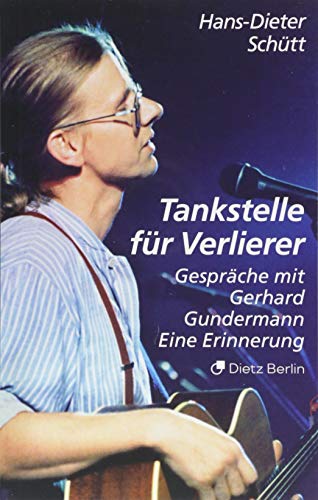 9783320023522: Tankstelle für Verlierer: Gespräche mit Gerhard Gundermann. Eine Erinnerung