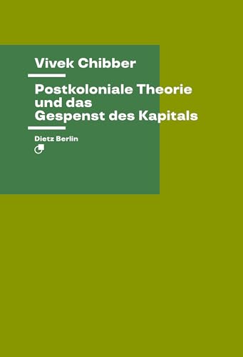 Postkoloniale Theorie und das Gespenst des Kapitals -Language: german - Chibber, Vivek